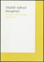 Writings on Technology and Culture by Oladélé Ajiboyé Bamgboyé