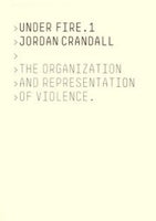 Jordan Crandall. Under Fire. 1