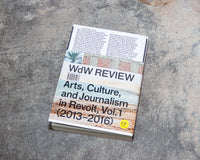 WdW Review: Arts, Culture, and Journalism in Revolt, Vol. 1 (2013–2016)