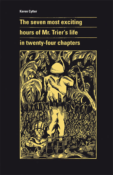 The seven most exciting hours of Mr. Trier’s life in twenty-four chapters